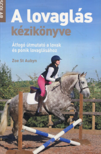 Zoe St Aubyn - A lovagls kziknyve - tfog tmutat a lovak s pnik lovaglshoz