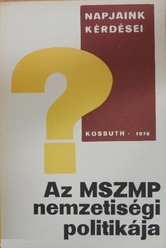 Herczeg Ferenc - Napjaink kérdései - Az MSZMP nemzetiségi politikája