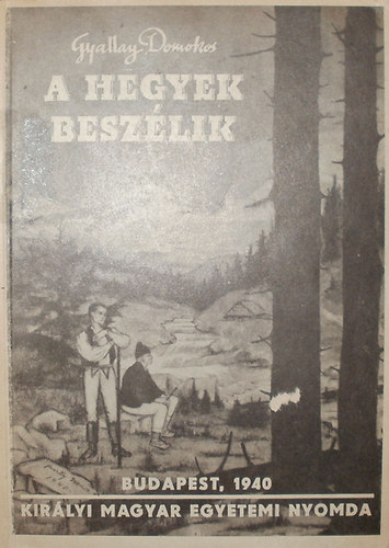 Gyallay Domokos - A hegyek besz�lik