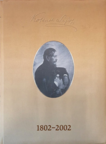 Kossuth Lajos 1802-2002 emlékalbum (magyar-angol)
