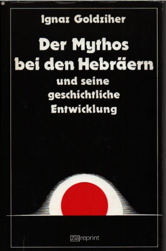 Der Mythos bei den Hebr�ern und seine geschichtliche Entwicklung