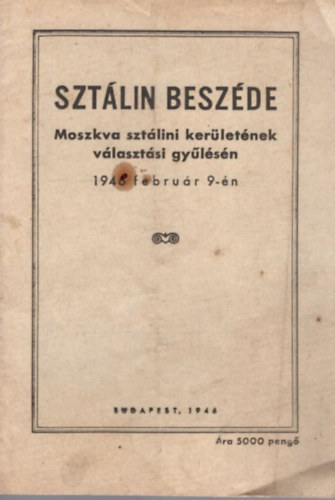 Szt�lin besz�de - Moszkva szt�lini ker�let�nek v�laszt�si gy�l�s�n 1946 febru�r 9-�n