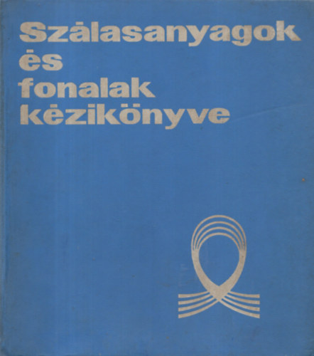 Radn�ti Imre - Sz�lasanyagok �s fonalak k�zik�nyve