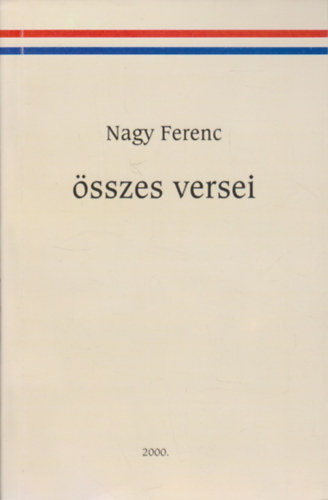 Nagy Ferenc - Nagy Ferenc �sszes versei - Dedik�lt