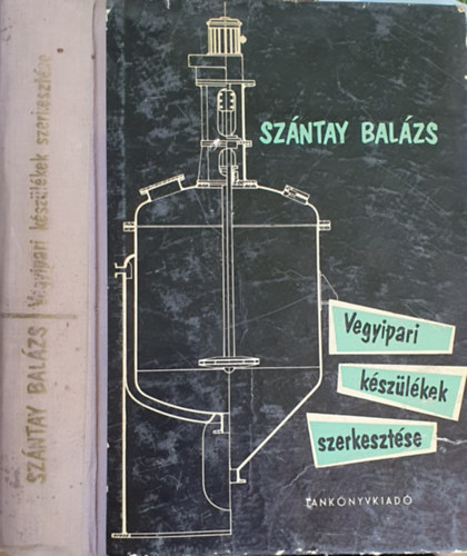Sz�ntay Bal�zs - Vegyipari k�sz�l�kek szerkeszt�se