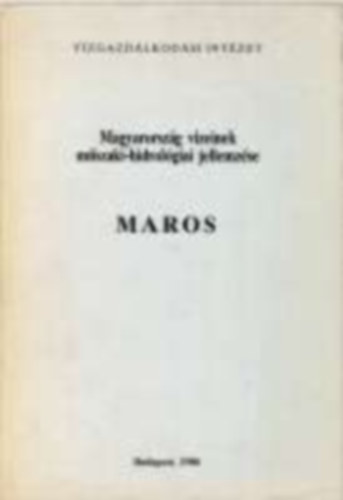 Boga Lszl - Novky Bla - Magyarorszg vizeinek mszaki-hidrolgiai jellemzse. Maros