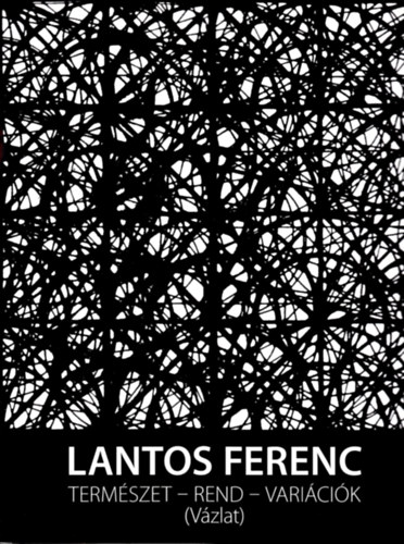 Lantos Ferenc - Termszet - rend - varicik (vzlat)