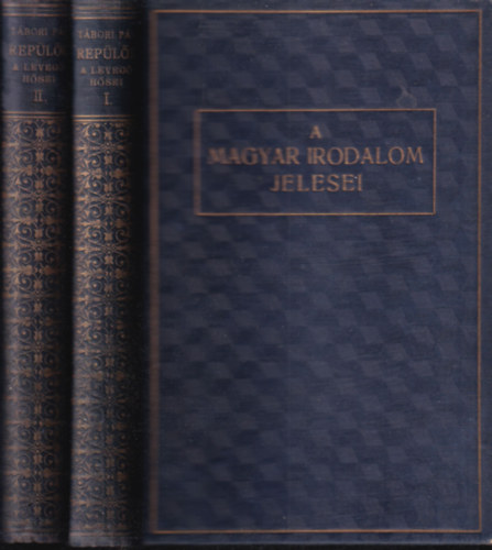 T�bori P�l - Rep�l�k- A leveg� h�sei I-II. (A magyar irodalom jelesei)