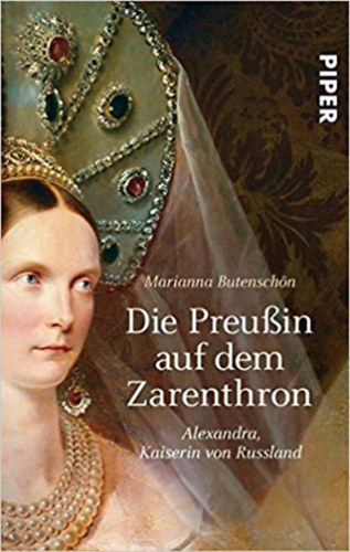 Marianna Butenschn - Die Preuin auf dem Zarenthron - Alexandra von Russland