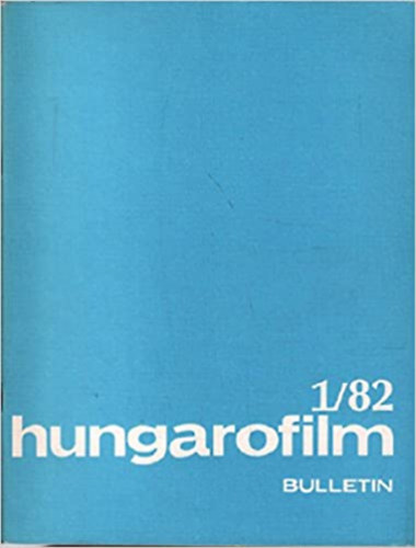 Radvnyi Gza - HUNGAROFILM Bulletin 1982 (5 numeros 1-2-3-4-5) (Texte en francais)