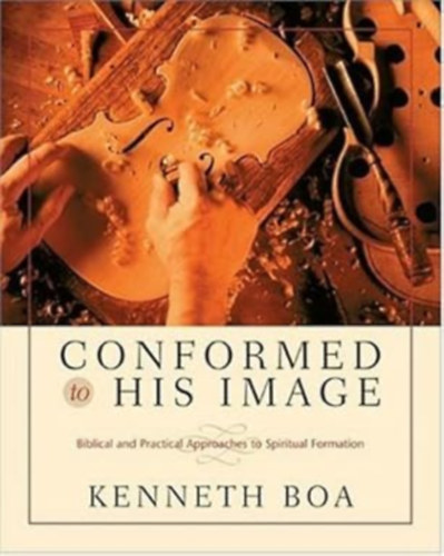 Kenneth Boa - Conformed to His Image