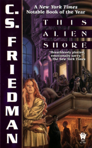 C. S. Friedman - This Alien Shore (Alien Shores #1)