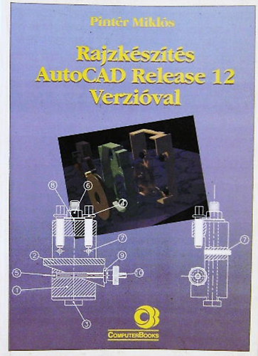 Pint�r Mikl�s - Rajzk�sz�t�s Autocad Release 12 verzi�val