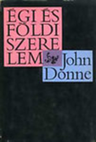 John Donne - Égi és földi szerelem (Reich Károly illusztrációival)