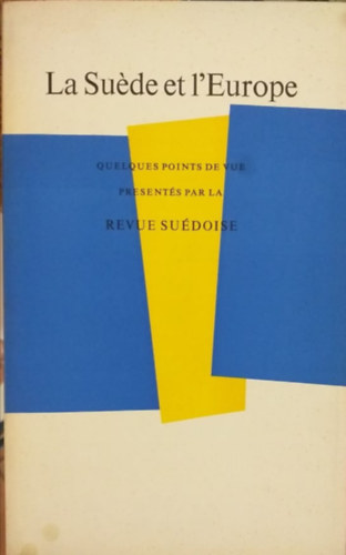 Erik Anners - La Sude Et L'europe Quelques Points De Vue Presents Par La Revue Sudoise