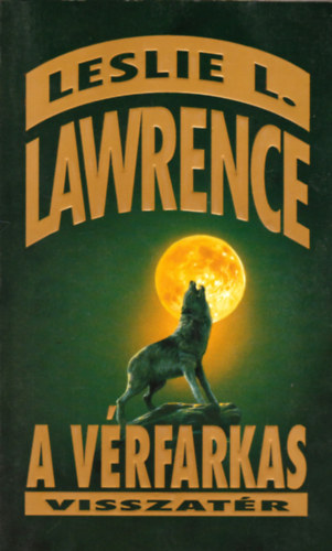 Leslie L. Lawrence - A vérfarkas visszatér   (Első teljes kiadás)