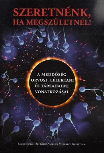 M�sz�ros Krisztina B�tki Anna - Szeretn�nk, ha megsz�letn�l!