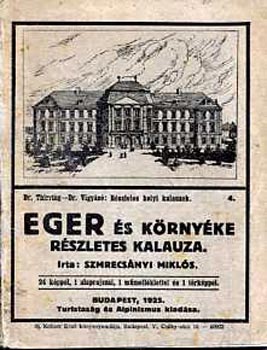 Szmrecsányi Miklós - Eger és környéke részletes kalauza