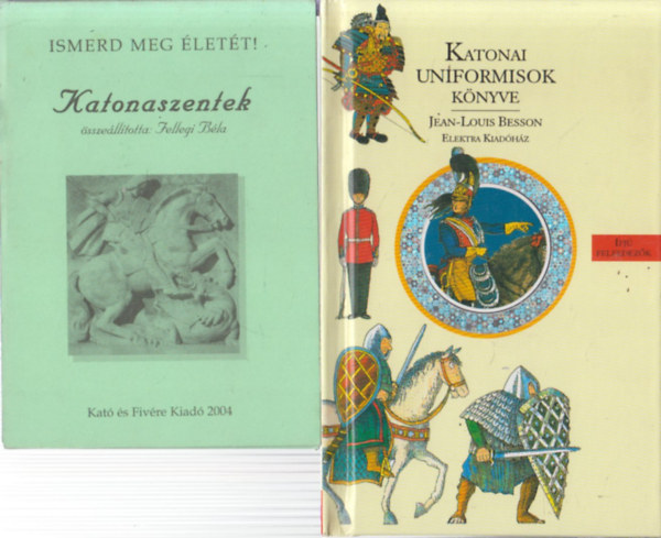 2 db katona témájú könyv: Katonaszentek + Katonai uniformisok könyve