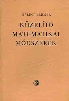 Blint Elemr - Kzelt matematikai mdszerek mszaki feladatokkal