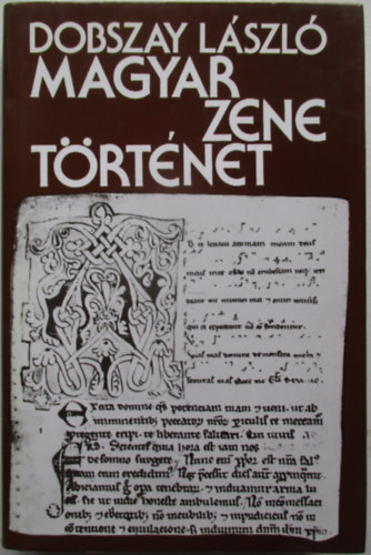 Dobszay Lszl - Magyar zenetrtnet
