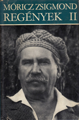 Móricz Zsigmond - Móricz Zsigmond regények II.