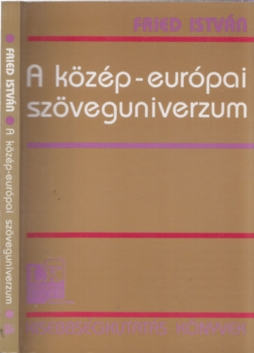 Fried Istvn - A kzp-eurpai szveguniverzum