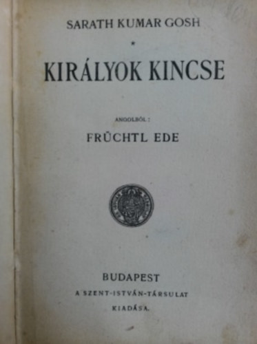 Sarath Kumar Gosh - Kir�lyok kincse