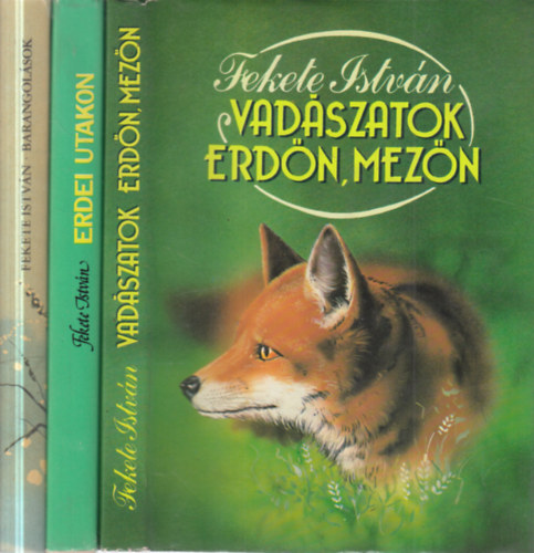 Fekete István - 3 db. vadászat (Vadászatok erdőn, mezőn + Erdei utakon + Barangolások)