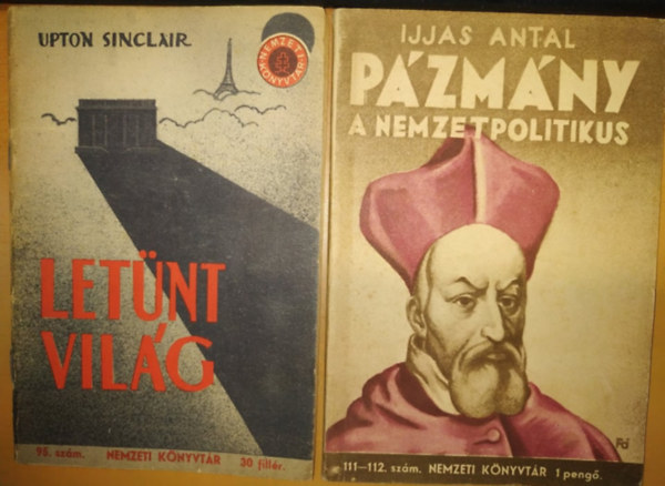 Ijjas Antal Upton Sinclair - Letnt vilg (95. szm) + Pzmny, a nemzetpolitikus (111-112. szm) (2 fzet)