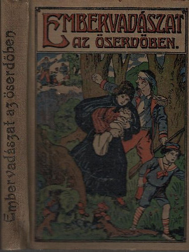 Mayne-Reid; Zempléni P. Gyuláné - Embervadászat az őserdőben