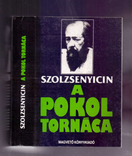 Alekszandr Szolzsenyicin - A pokol tornca I-II. (egy ktetben)