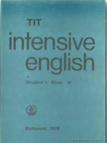 Inkei; Kdrn; Lengyel; Ndasdy; Nemes - TIT Intensive English - Student's Book IV