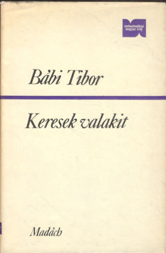 Bbi Tibor - Keresek valakit (vlogatott versek 1954-1977)