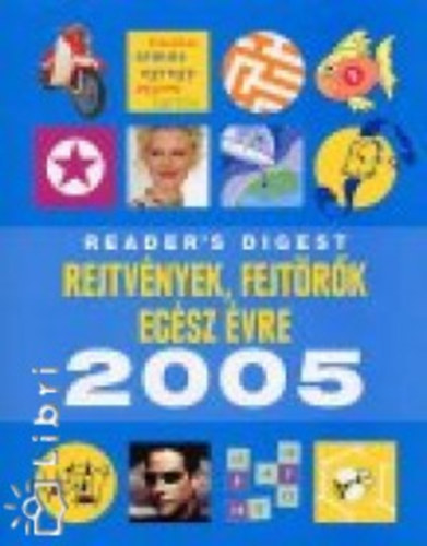 Rejtv�nyek, fejt�r�k eg�sz �vre 2005.