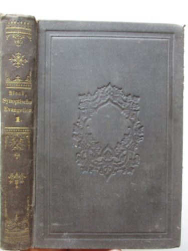 Friedrich Bleek - Erkl�rung der drei ersten Evangelien