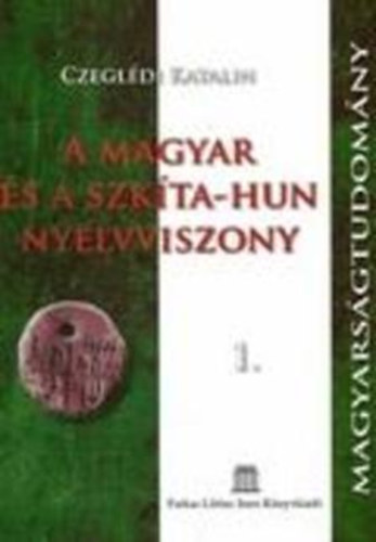 Czegl�di Katalin - A magyar �s a szk�ta-hun nyelvviszony 1.