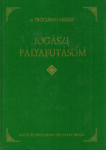 Trócsányi László id. - Jogászi pályafutásom
