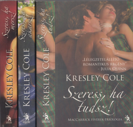 Kresley Cole - MacCarrick fiv�rek 1-3. (Szeress, ha mersz! / Szeress, ha akarsz! / Szeress, ha tudsz!)