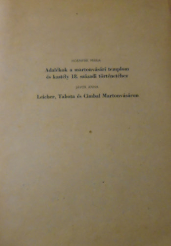 Hornyk Mria - Jvor Anna - Adalkok a martonvsri templom s kastly 18. szzadi trtnethez - Leicher, Tabota s Cimbal Martonvsron