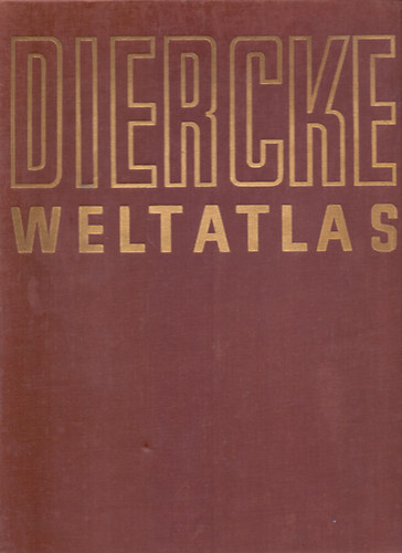 C. Diercke - R. Dehmel - Diercke Weltatlas