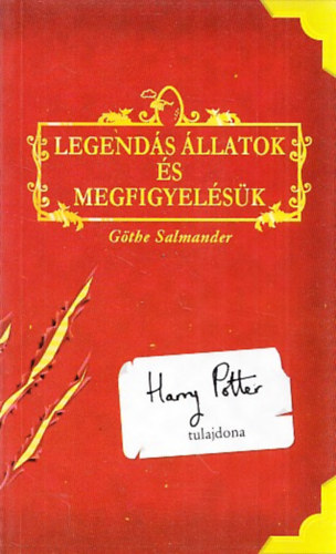 G�the Salmander  (J. K. Rowling) - Legend�s �llatok �s megfigyel�s�k