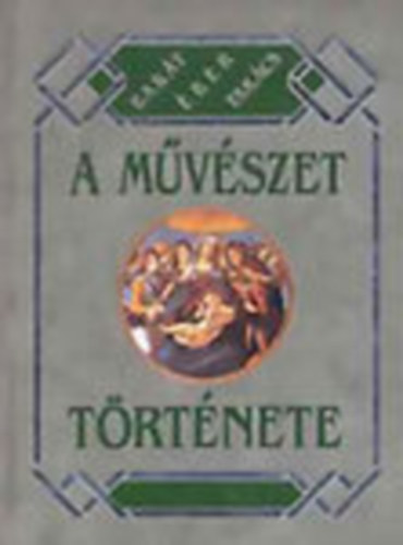 Bart Bla-ber Lszl-Felvinczi Takcs Zoltn - A mvszet trtnete (reprint)