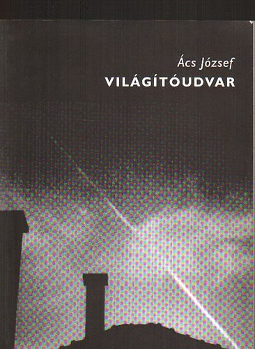 �cs J�zsef - Vil�g�t�udvar