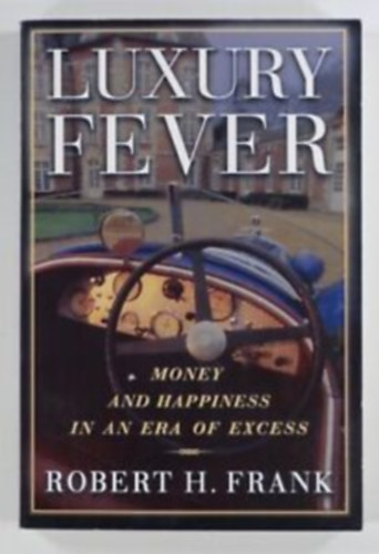 Robert H. Frank - Luxury fever