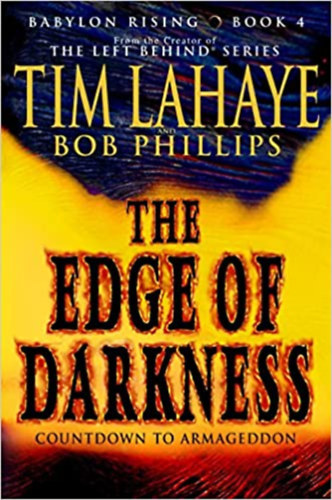 Bob Phillips Tim LaHaye - The Edge of Darkness / Babylon Rising Book 4.