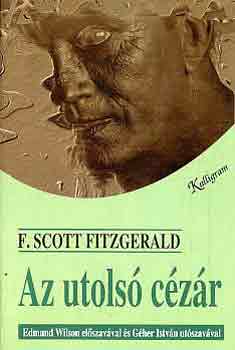 Francis Scott Fitzgerald - Az utols� c�z�r