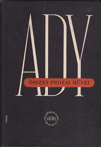 Földessy Gyula (szerk.) - Ady Endre összes prózai művei VII.