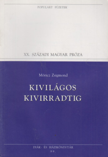 M�ricz Zsigmond - Kivil�gos kivirradtig (populart)