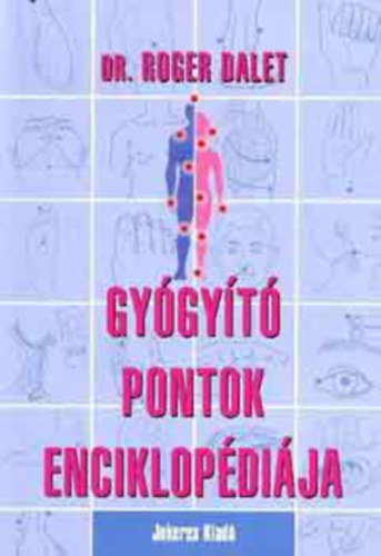 Roger Dr. Dalet - Gy�gy�t� pontok enciklop�di�ja
